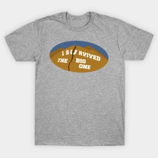 I Survived the Big One T-Shirt